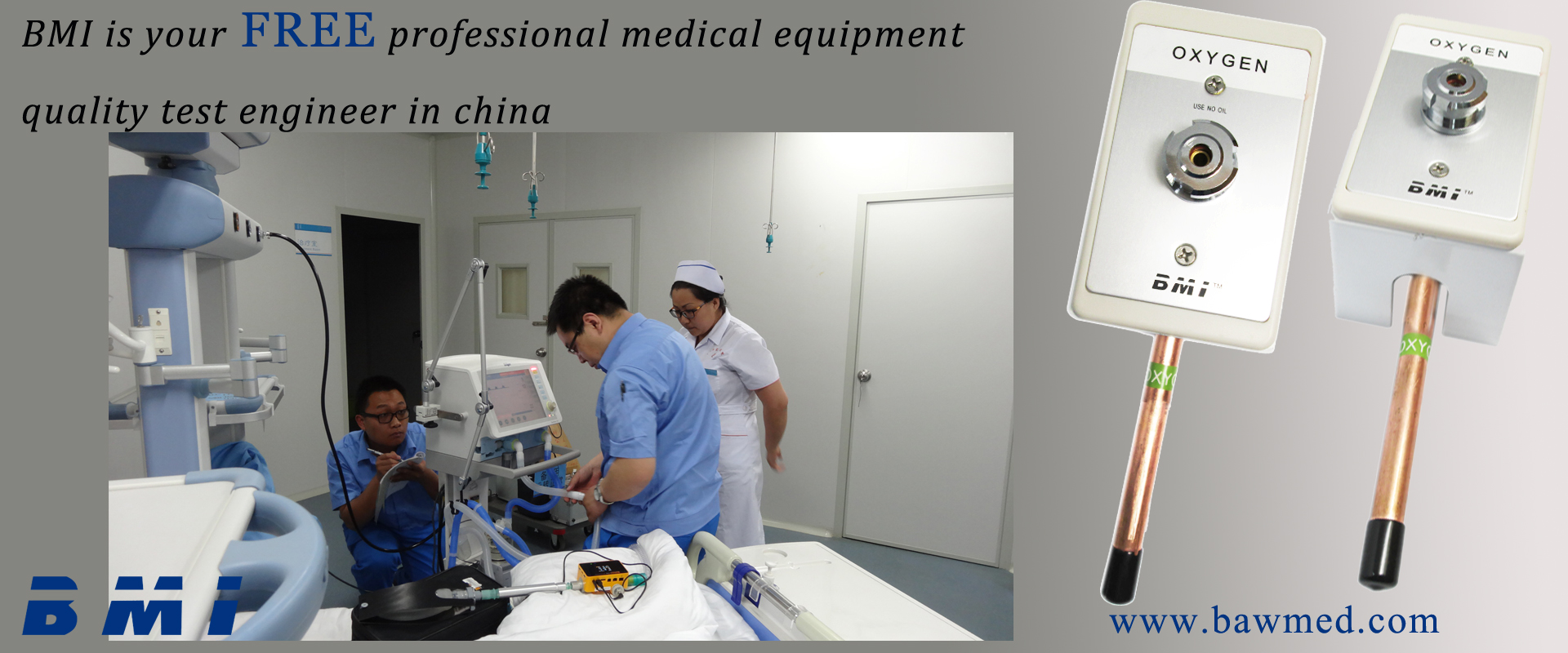BMI is your free professional medical equiment quality test engineer in china